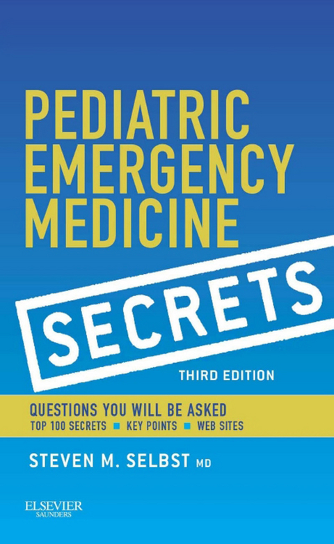 Pediatric Emergency Medicine Secrets E-Book -  Steven M. Selbst
