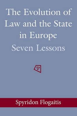 The Evolution of Law and the State in Europe -  Spyridon Flogaitis