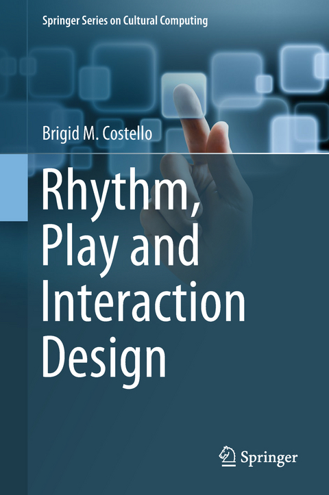 Rhythm, Play and Interaction Design - Brigid M. Costello
