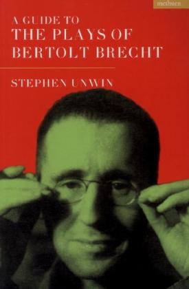A Guide To The Plays Of Bertolt Brecht -  Stephen Unwin