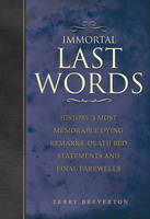 Immortal Last Words -  Terry Breverton