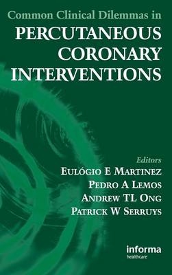 Common Clinical Dilemmas in Percutaneous Coronary Interventions - 