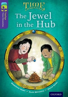 Read with Biff, Chip and Kipper Time Chronicles: First Chapter Books: The Jewel in the Hub -  David Hunt,  Roderick Hunt