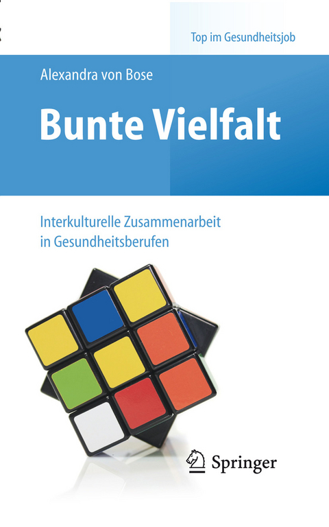 Bunte Vielfalt - Interkulturelle Zusammenarbeit in Gesundheitsberufen - Alexandra Bose