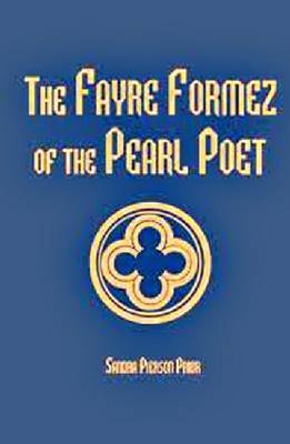 Fayre Formez of the Pearl Poet -  Sandra Pierson Prior