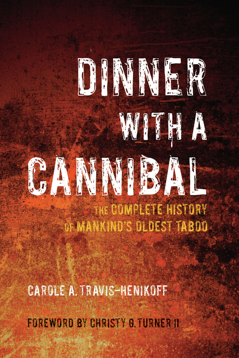 Dinner with a Cannibal - Carole A Travis-Henikoff