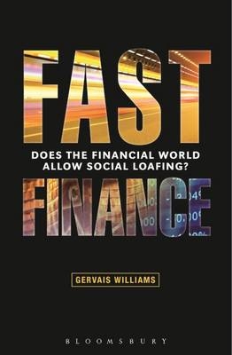 Fast Finance : Does the Financial World Allow Social Loafing? -  Mr Gervais Williams