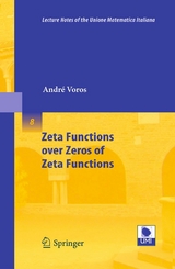 Zeta Functions over Zeros of Zeta Functions - André Voros