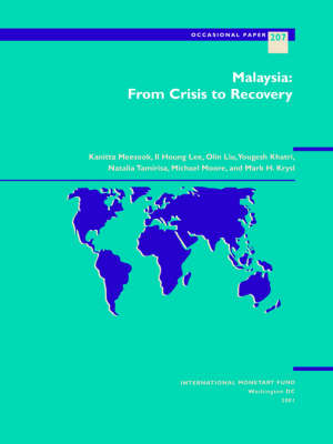 Malaysia: From Crisis to Recovery -  Il Houng Lee,  O. Liu,  Yougesh Khatri