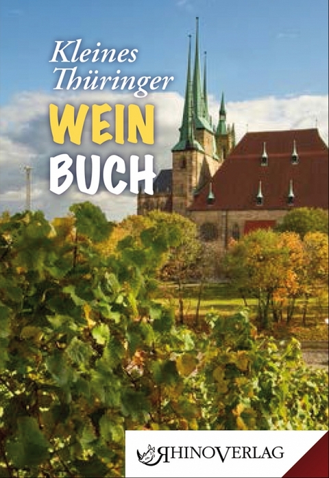 Kleines Thüringer Weinbuch - Stefan A. Beck, Matthias Gose