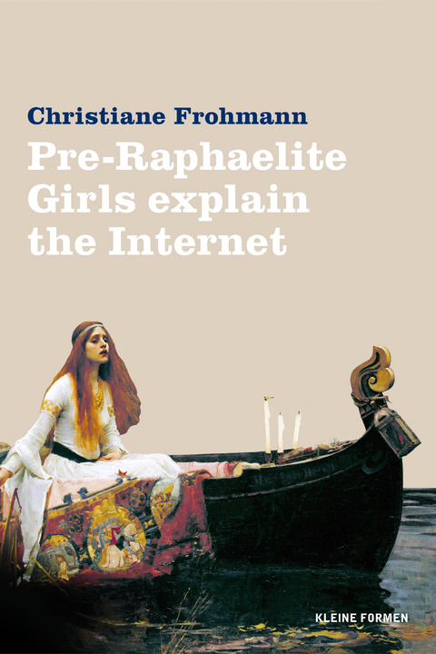 Pre-Raphaelite Girls Explain the Internet - Christiane Frohmann