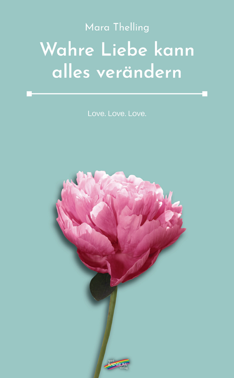 Wahre Liebe kann alles verändern - Mara Thelling