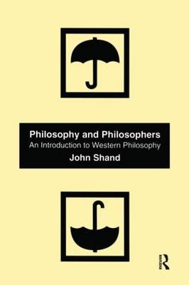 Philosophy and Philosophers -  John Shand