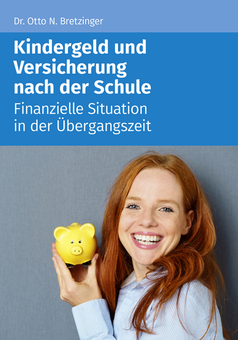 Kindergeld und Versicherung nach der Schule - Otto N. Bretzinger