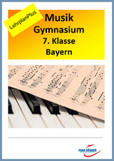 Gymnasium Bayern Musik 7. Klasse LehrplanPLUS - mit eingebetteten Audiosequenzen - digitales Buch für die Schule, anpassbar auf jedes Niveau -  Park Körner GmbH