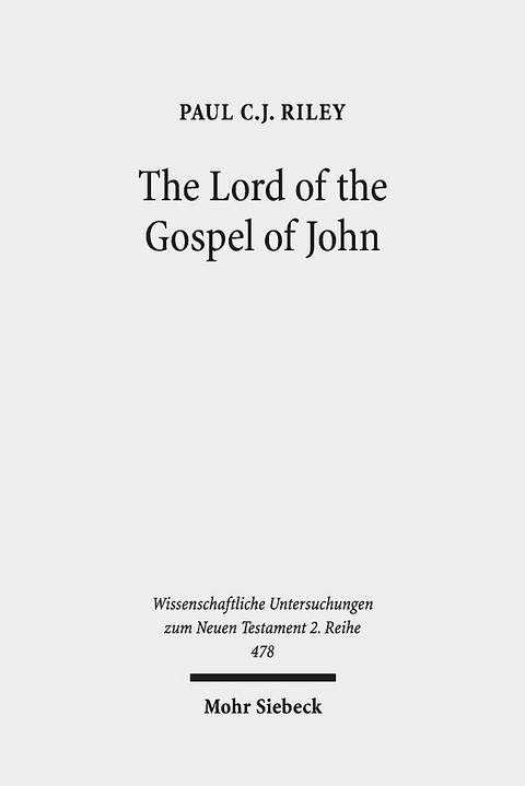 The Lord of the Gospel of John - Paul C.J. Riley