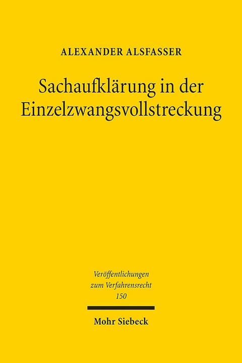 Sachaufklärung in der Einzelzwangsvollstreckung - Alexander Alsfasser