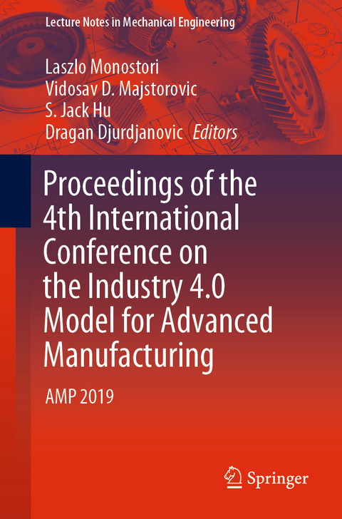 Proceedings of the 4th International Conference on the Industry 4.0 Model for Advanced Manufacturing - 