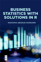 Business Statistics with Solutions in R - Mustapha Abiodun Akinkunmi