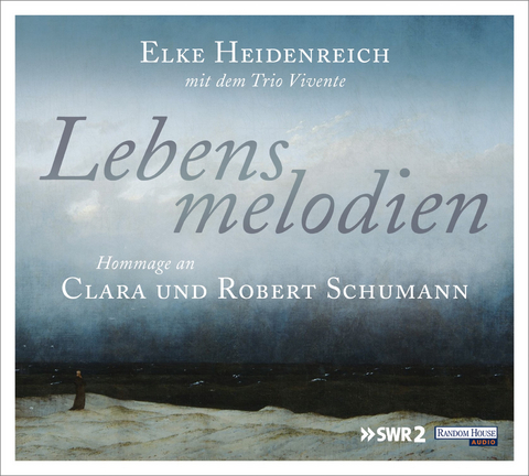 Lebensmelodien – Eine Hommage an Clara und Robert Schumann - Elke Heidenreich