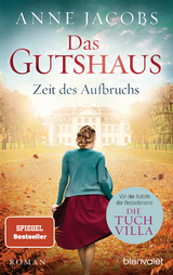 Das Gutshaus - Zeit des Aufbruchs - Anne Jacobs