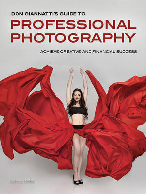 Don Giannatti's Guide to Professional Photography -  Don Giannatti