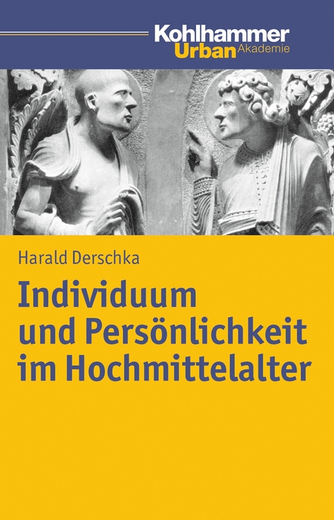 Individuum und Persönlichkeit im Hochmittelalter - Harald Derschka