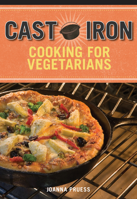 Cast Iron Cooking for Vegetarians -  Joanna Pruess