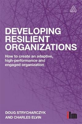 Developing Resilient Organizations -  Charles Elvin,  Doug Strycharczyk