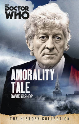 Doctor Who: Amorality Tale -  David Bishop