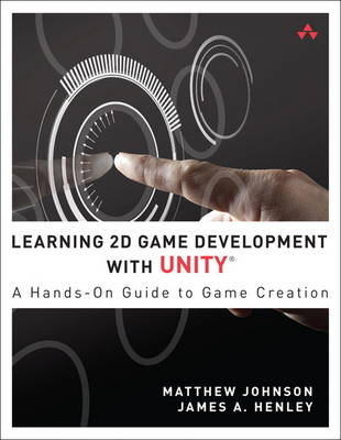 Learning 2D Game Development with Unity -  James A. Henley,  Matthew Johnson