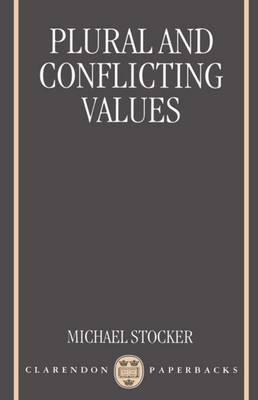 Plural and Conflicting Values -  Michael Stocker