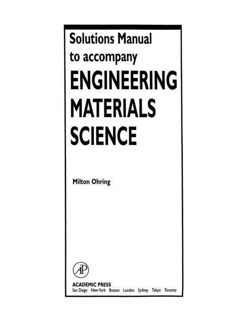 Solutions Manual to accompany Engineering Materials Science -  Milton Ohring