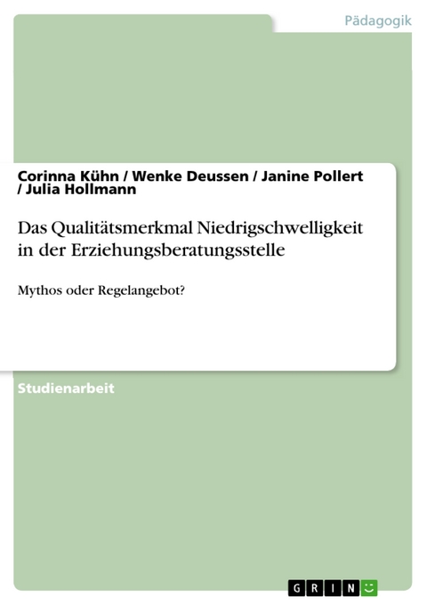 Das Qualitätsmerkmal Niedrigschwelligkeit in der Erziehungsberatungsstelle - Corinna Kühn, Wenke Deussen, Janine Pollert, Julia Hollmann