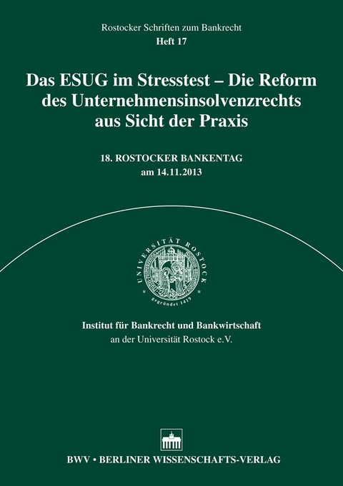 Das ESUG im Stresstest - Die Reform des Unternehmensinsolvenzrecht aus Sicht der Praxis - 