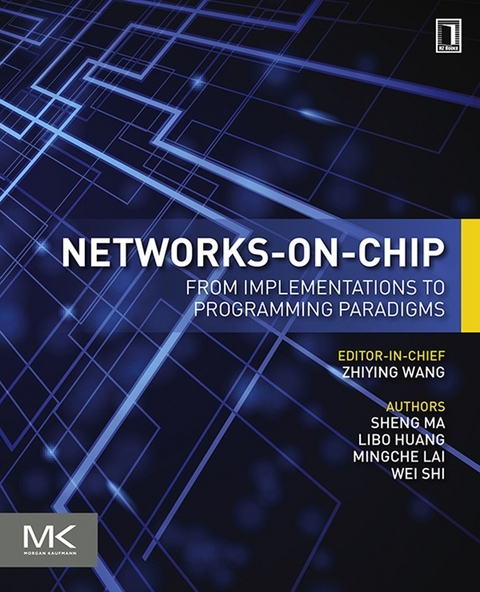 Networks-on-Chip -  Libo Huang,  Mingche Lai,  Sheng Ma,  Wei Shi