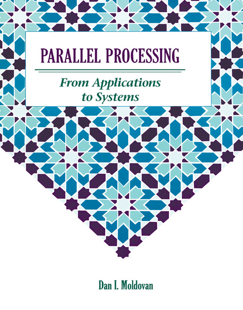 Parallel Processing from Applications to Systems -  Dan I. Moldovan