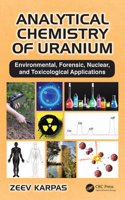 Analytical Chemistry of Uranium -  Zeev Karpas