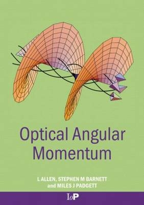 Optical Angular Momentum -  L. Allen,  Stephen M. Barnett,  Miles J. Padgett