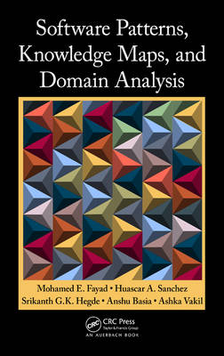 Software Patterns, Knowledge Maps, and Domain Analysis -  Anshu Basia,  Mohamed E. Fayad,  Srikanth G.K. Hegde,  Huascar A. Sanchez,  Ashka Vakil
