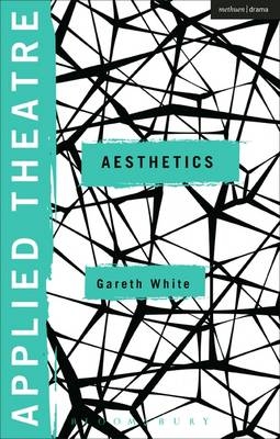 Applied Theatre: Aesthetics -  Gareth White