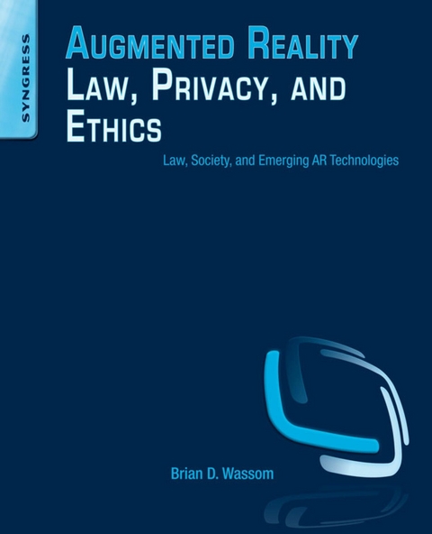 Augmented Reality Law, Privacy, and Ethics -  Brian Wassom