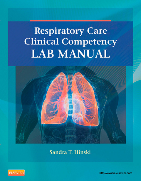 Respiratory Care Clinical Competency Lab Manual -  Sandra T Hinski