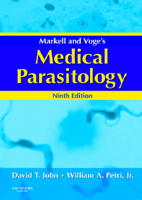 Markell and Voge's Medical Parasitology - E-Book -  David T. John,  William A. Petri