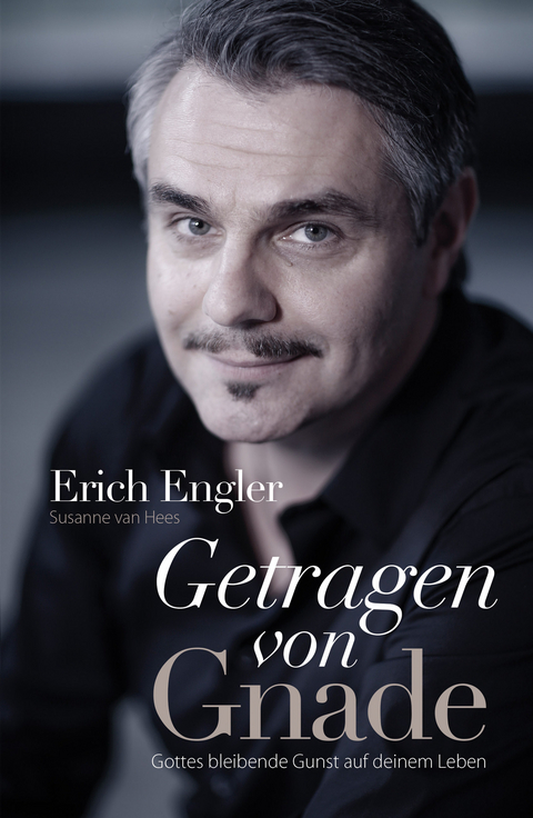 Getragen von Gnade -  Erich Engler,  Susanne van Hees