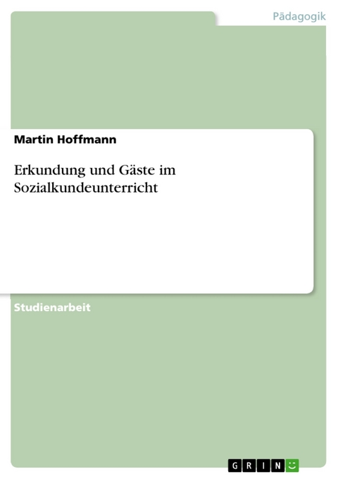 Erkundung und Gäste im Sozialkundeunterricht - Martin Hoffmann