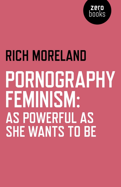 Pornography Feminism -  Rich Moreland