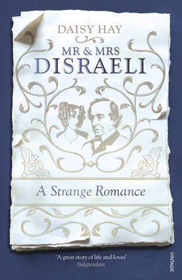 Mr and Mrs Disraeli -  Daisy Hay
