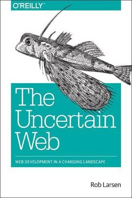 Uncertain Web -  Rob Larsen