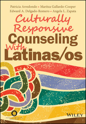 Culturally Responsive Counseling With Latinas/os - Patricia Arredondo, Maritza Gallardo-Cooper, Edward A. Delgado-Romero, Angela L. Zapata